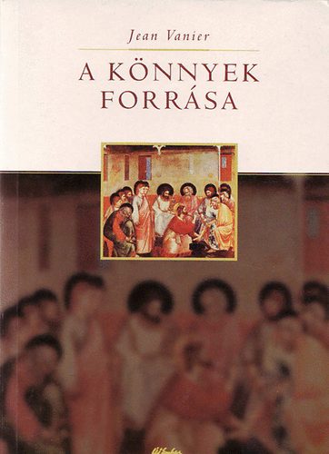 Jean Vanier - A knnyek forrsa