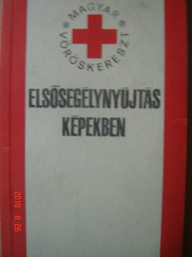 Dr. Bencze- Dr. Székely- Dr. Varga - Elsősegélynyújtás képekben