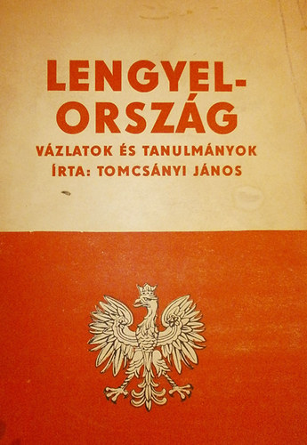 Tomcsnyi Jnos - Lengyelorszg-vzlatok s tanulmnyok