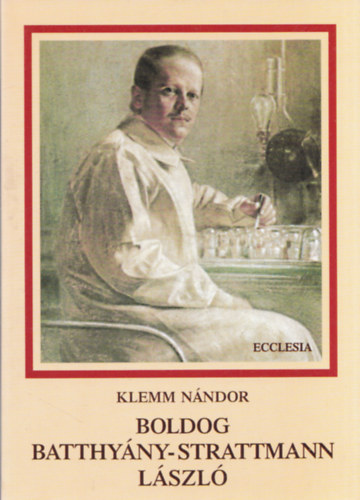 Klemm Sándor - Boldog Batthyány-Strattmann László