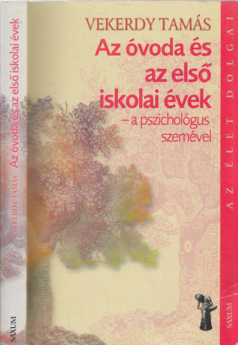 Vekerdy Tams - Az voda s az els iskolai vek - a pszicholgus szemvel