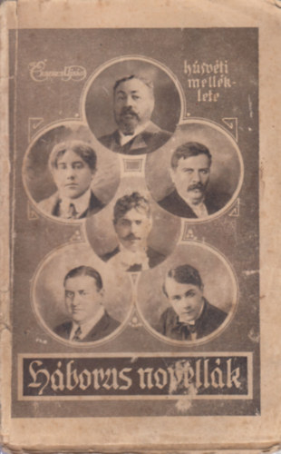 Háborus Novellák. Bródy S. Heltai J. Keszler J. Kosztolányi D. Molnár F. Móricz Zs. elbeszélései.