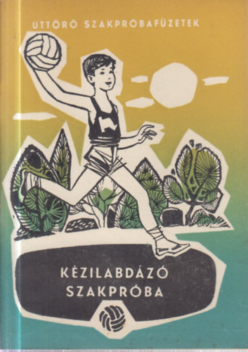 Rosenthal Gy�rgy - K�zilabd�z� szakpr�ba (�tt�r� szakpr�baf�zetek)