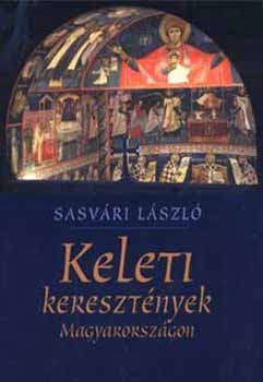 Sasv�ri L�szl� - Keleti kereszt�nyek Magyarorsz�gon