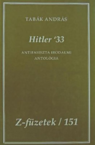 Tabk Andrs - Hitler '33 (Z-fzetek 151.)