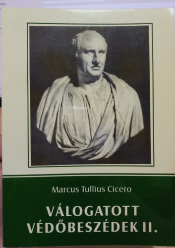 Marcus Tullius Cicero - V�logatott v�d�besz�dek II.