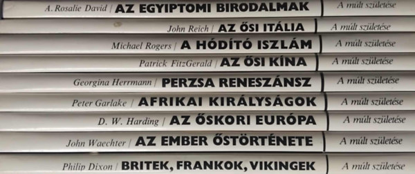 9 db A múlt születése sorozatból: Britek, frankok, vikingek - Az ember őstörténete - Az őskori Európa - Afrikai királyságok - Perzsa reneszánsz - Az ősi Kína - A hódító Iszlám - Az ősi Itália - Egyiptomi birodalmak