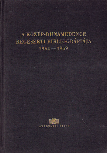 Banner, Jakabffy - A Kzp-Dunamedence rgszeti bibliogrfija 1954-1959 (orosz nyelven is!)