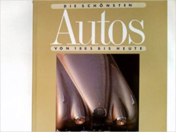 Naumann und Göbel - Die schönsten Autos von 1885 bis heute