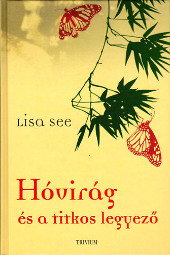 Lisa See - Hóvirág és a titkos legyező