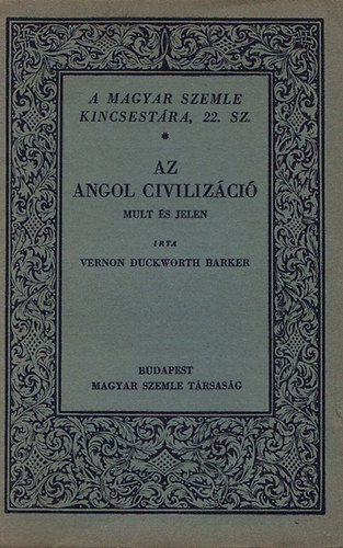 Vernon Duckworth Barker - Az angol civilizci - Mlt s jelen (Kincsestr)