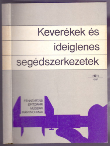 Fti - Fenntartsi ptipari mszaki irnynormk - Keverkek s ideiglenes segdszerkezetek-Kalkulcis segdletek
