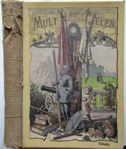 Kaposi J�zsef �s Klinda Teofil  (szerk.) - Mult �s jelen - Rajzok �s elbesz�l�sek (Telegdy L�szl� �s Bodor Ida eredeti rajzaival)