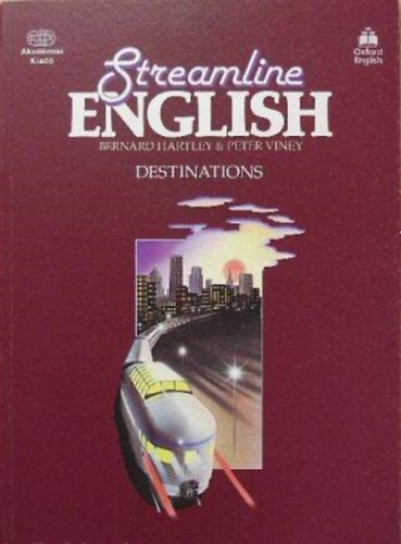 Szerz� Bernard Hartley Peter Viney Grafikus David Brown Ken Cox Paul Sample Fot�zta Terry Williams - Streamline English Destinations -  Student's Book Streamline English Destinations tank�nyv -  An intensive English course for intermediate students/Intenz�v angol kurzus k�z�phalad� tanul�knak