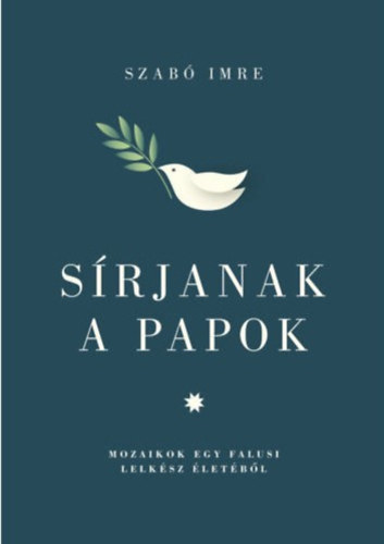 Szab� Imre - S�rjanak a papok