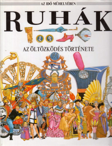 Jacqueline Morley - Ruhák (Az öltözködés története)