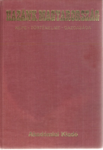 Erdey-Gr�z Tibor  (szerk.) - Haz�nk, Magyarorsz�g I-II.