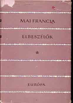 Balázs György (szerk.) - Mai francia elbeszélők