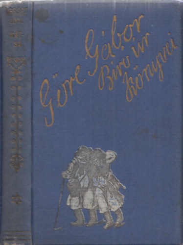 G�re G�bor  (G�rdonyi G�za) - K�tsa - G�re G�bor B�r� �r k�nyvei (Nem reprint!)