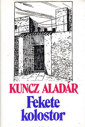Kuncz Alad�r - A fekete kolostor