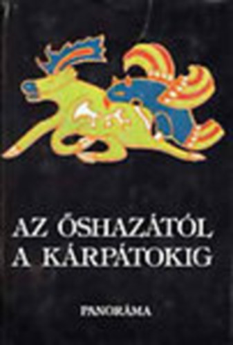 Szombathy Viktor (szerk.) - Őshazától a Kárpátokig