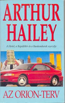 Artur Hailey - Az Orion-terv