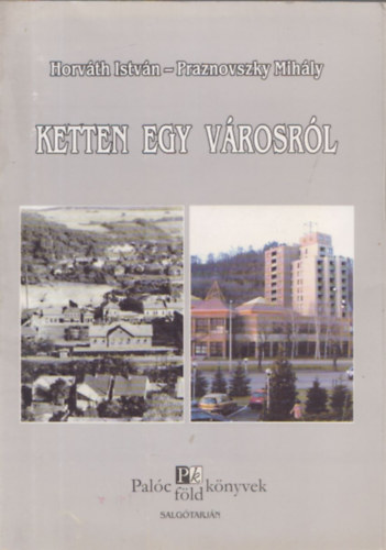 Horvth Istvn Praznovszky Mihly - Ketten egy vrosrl