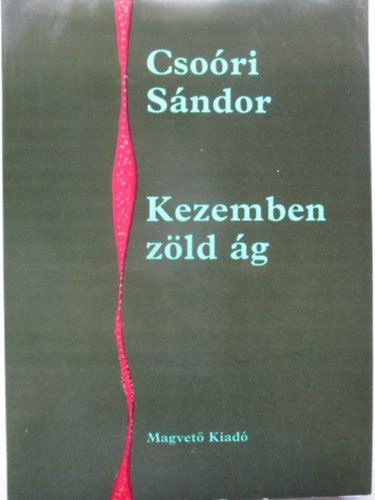 Cso�ri S�ndor - Kezemben z�ld �g