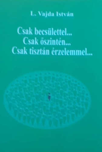 Lipcsey Vajda Istvn - Csak becslettel