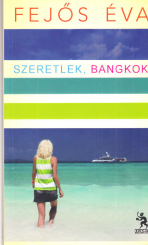 Fejős Éva - Szeretlek, Bangkok