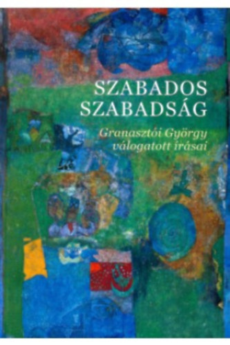 Granaszti Gyrgy - Szabados szabadsg