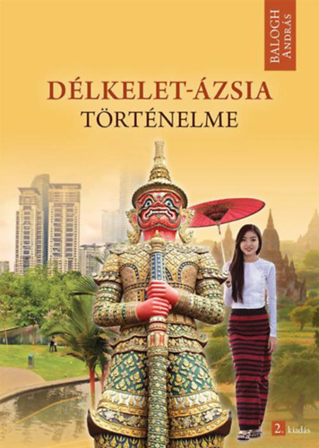 Balogh Andr�s - D�lkelet-�zsia t�rt�nelme