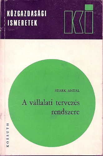 Stark Antal - A v�llalati tervez�s rendszere