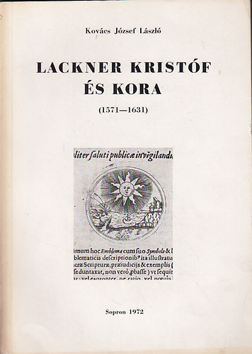 Kovcs Jzsef Lszl - Lackner Kristf s kora 1571-1631