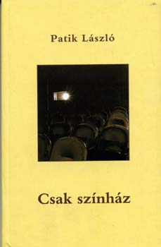 Patik Lszl - Csak sznhz