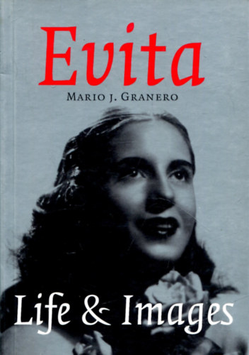 Mario J. Granero - Evita (Life & Images)