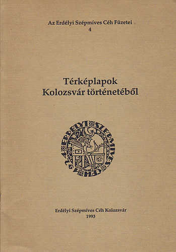 Mózes Huba; Turánitz J. Lajos - Térképlapok Kolozsvár történetéből
