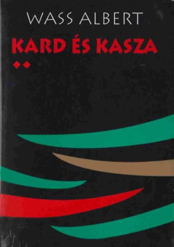Wass Albert - Kard �s Kasza II. r�sz