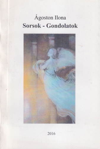 goston Ilona - Sorsok - Gondolatok