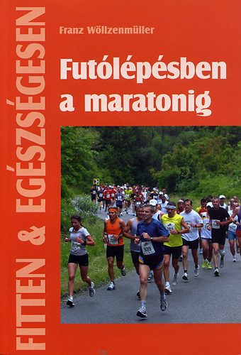 Franz Wltzenmller - Futlpsben a maratonig - Fitten & egszsgesen