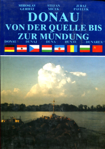 Miroslav Gerhát; Stefan Micek; Juraj Pavelek - Donau - von der Quelle bis zur Mündung