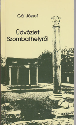 G�l J�zsef - �dv�zlet Szombathelyr�l
