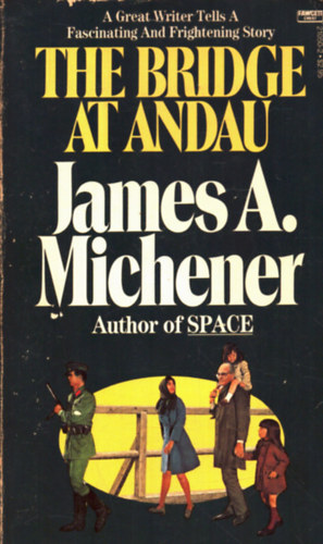 James A. Michener - The Bridge at Andau
