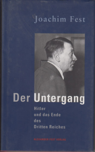 Joachim Fest - Der Untergang