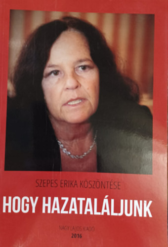Hogy hazatal�ljunk - Szepes Erika k�sz�nt�se