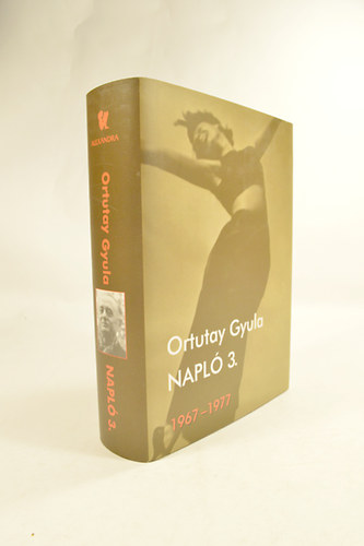 Ortutay Gyula - Napl III. 1967-1977