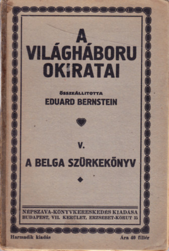 Eduard Bernstein - A vil�gh�boru okiratai V. - A belga sz�rkek�nyv