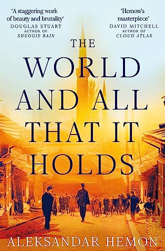 Aleksandar Hemon - The World and All That It Holds