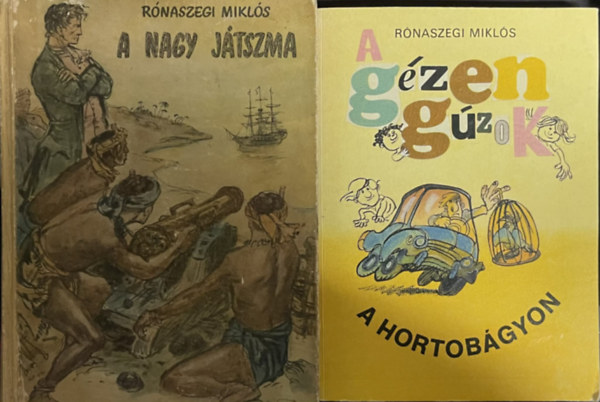 R�naszegi Mikl�s - A nagy j�tszma + A g�zeng�zok a Hortob�gyon (2 k�tet)