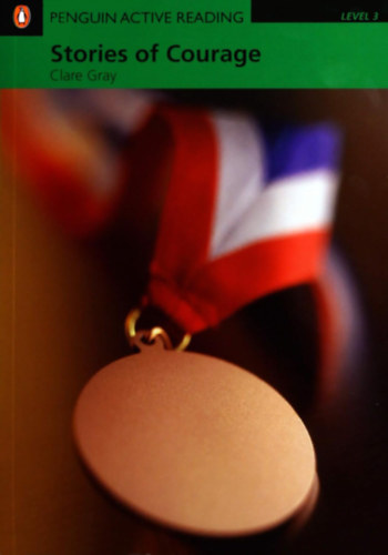 Clare Gray - Stories of Courage - with 2 CD - Penguin Active Reading Level 3.